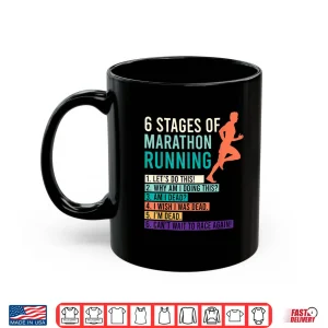 Mug 6 Stages of Marathon Running Saying Runners funny Shirt