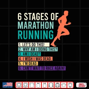Design 6 Stages of Marathon Running Saying Runners funny Shirt