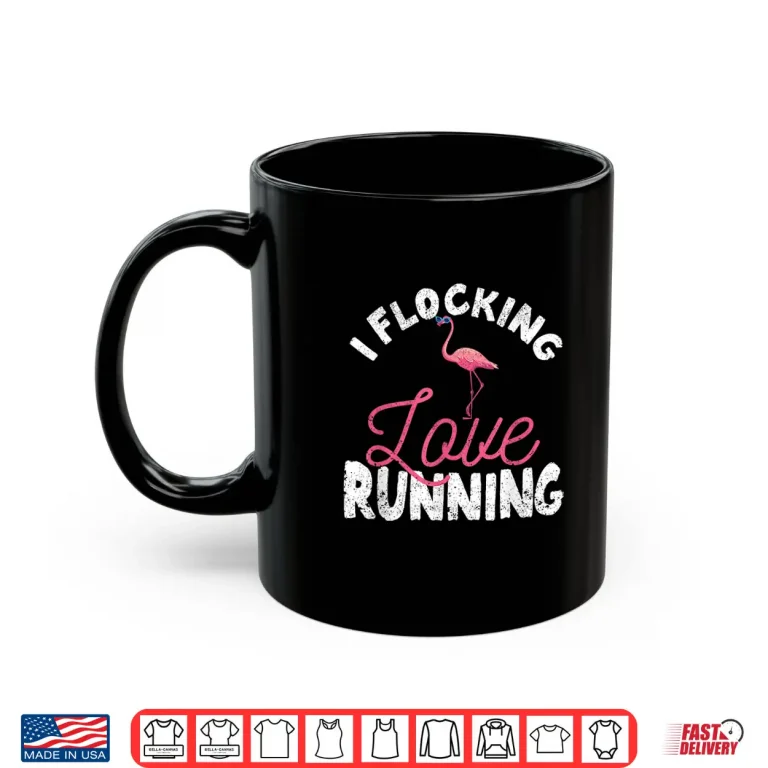 Mug I Flocking Love Running Flamingo Funny Jogging Runners Shirt