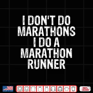 Design I Dont Do Marathons I Do A Marathon Runner Spouse Funny Shirt