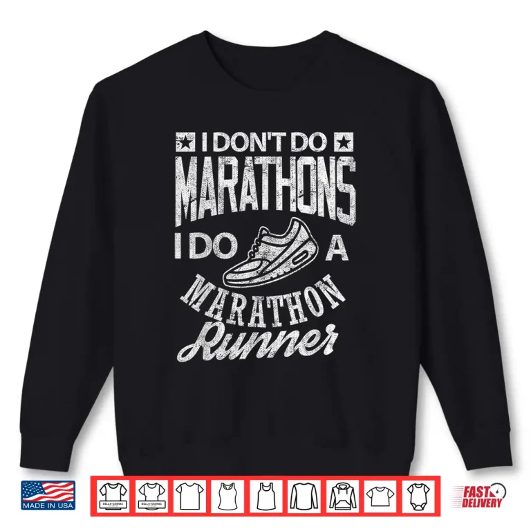 Sweatshirt Marathon Runner Shirt I do a Marathon Funny Running Tee Shirt