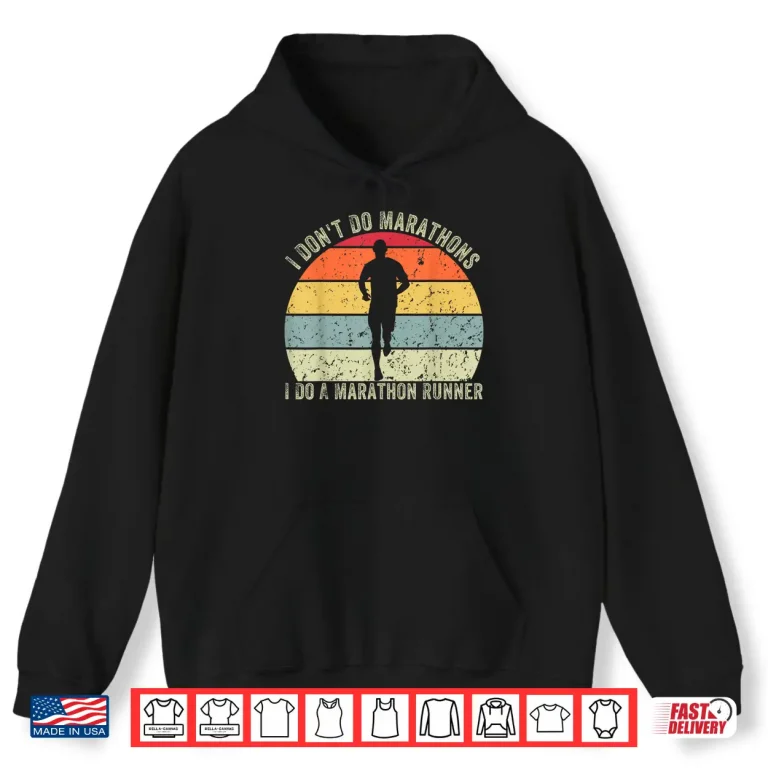 Hoodie Retro I Dont Do Marathons I Do A Marathon Runner Shirt