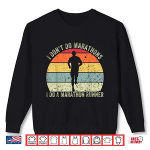 Sweatshirt Retro I Dont Do Marathons I Do A Marathon Runner Shirt