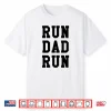 Run Dad Marathon 5K Family Race Day Gift Shirt