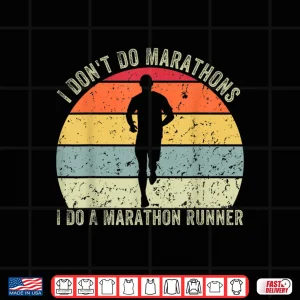 Design Retro I Dont Do Marathons I Do A Marathon Runner Shirt