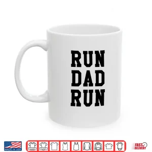 Mug Run Dad Marathon 5k Family Race Day Gift Shirt
