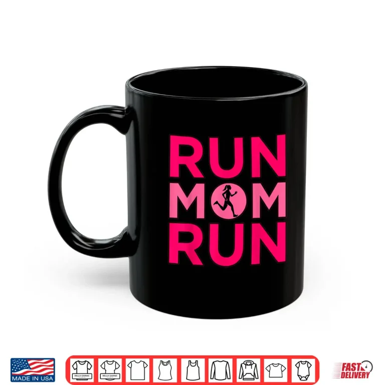 Mug Run Mom Run Half Marathon Runner Running Lover Graphic Shirt