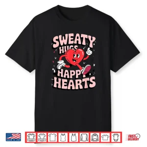 Sweaty Hugs Happy Hearts Valentine’S Day Marathon Couple Shirt