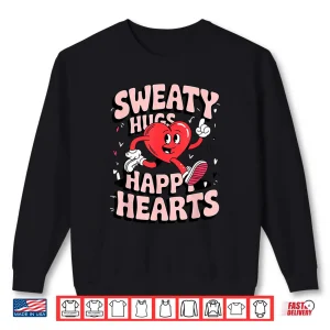 Sweatshirt Sweaty Hugs Happy Hearts Valentines Day Marathon Couple Shirt