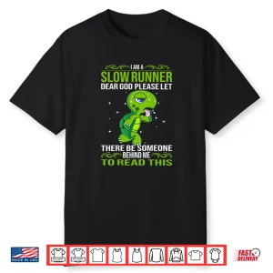 Turtle I’M A Slow Runner Marathon Running Shirt