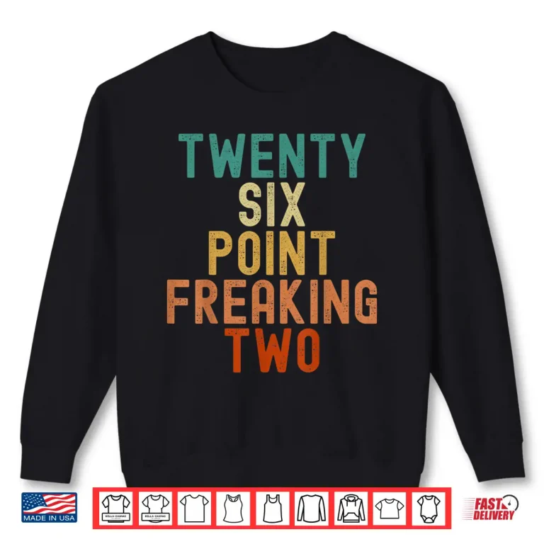 Sweatshirt Twenty Six Point Freaking Two Funny Marathon Runner Shirt