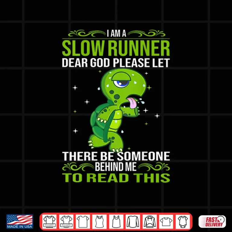 Design Turtle Im A Slow Runner Marathon Running Shirt