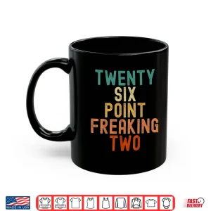 Mug Twenty Six Point Freaking Two Funny Marathon Runner Shirt