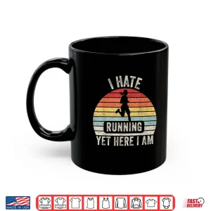 Mug Vintage Retro I Hate Running Yet Here I Am Running Marathon Shirt