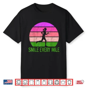 Women Running Marathon Funny Runner Smile Every Mile Shirt