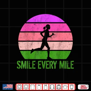 Design Women Running Marathon Funny Runner Smile Every Mile Shirt