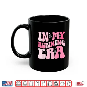 Mug In My Running Era Runner Girls Cross Country Track Marathon Shirt