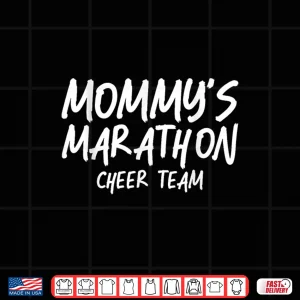 Design Mommys Marathon Cheer Team Running Support Shirt