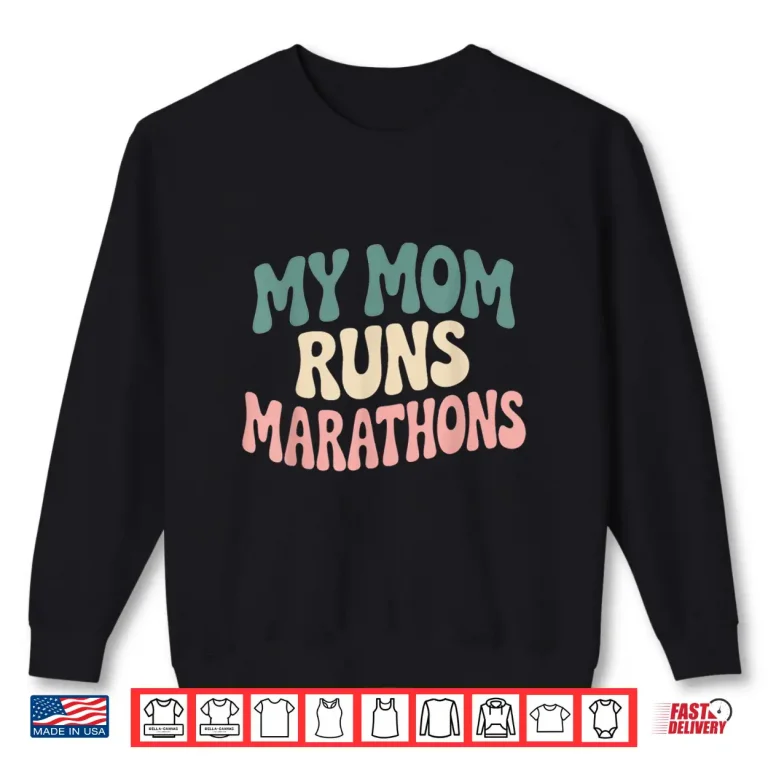 Sweatshirt My Mom Runs Marathons Fitness Daughter Shirt