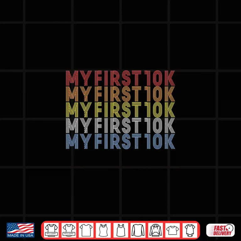 My First 10K Running Race Finisher Funny Run Training Saying Shirt 4 Design My First 10K Running Race Finisher Funny Run Training Saying Shirt