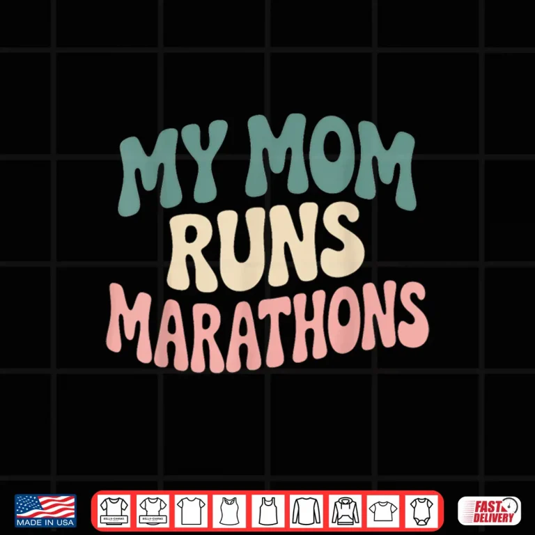 Design My Mom Runs Marathons Fitness Daughter Shirt