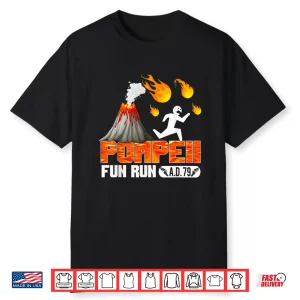 Pompeii Fun Run 79 Ad Funny Volcano Running T Shirt