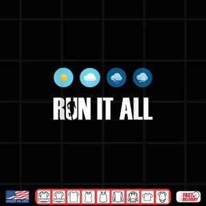 Design Run It All. All Weather Running Marathon Jogging Running Shirt