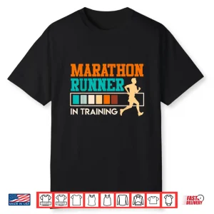 Runner Marathon Runner In Training Funny Marathon Shirt