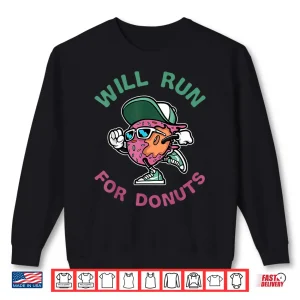 Sweatshirt Runner WIll Run For Donuts Funny Runner Marathon Running Shirt