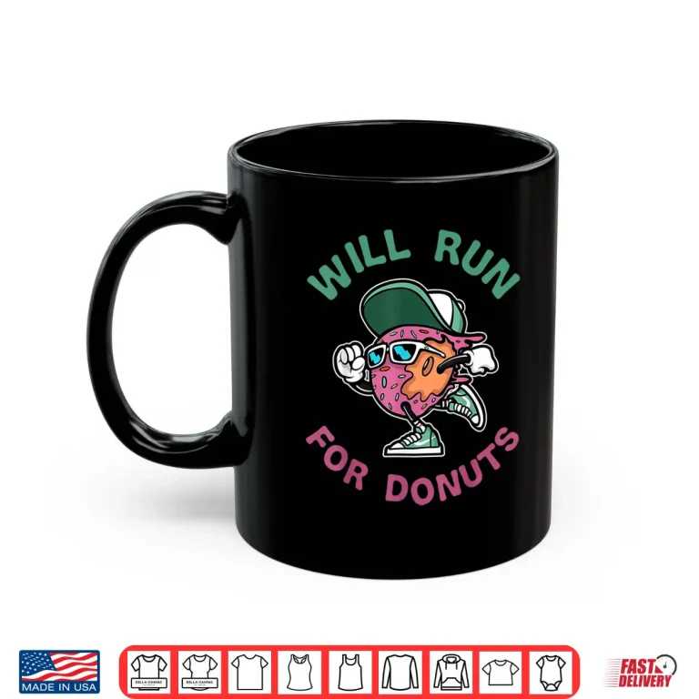 Mug Runner WIll Run For Donuts Funny Runner Marathon Running Shirt