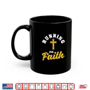 Mug Running On Faith Funny Christian Workout Runner Religious Shirt