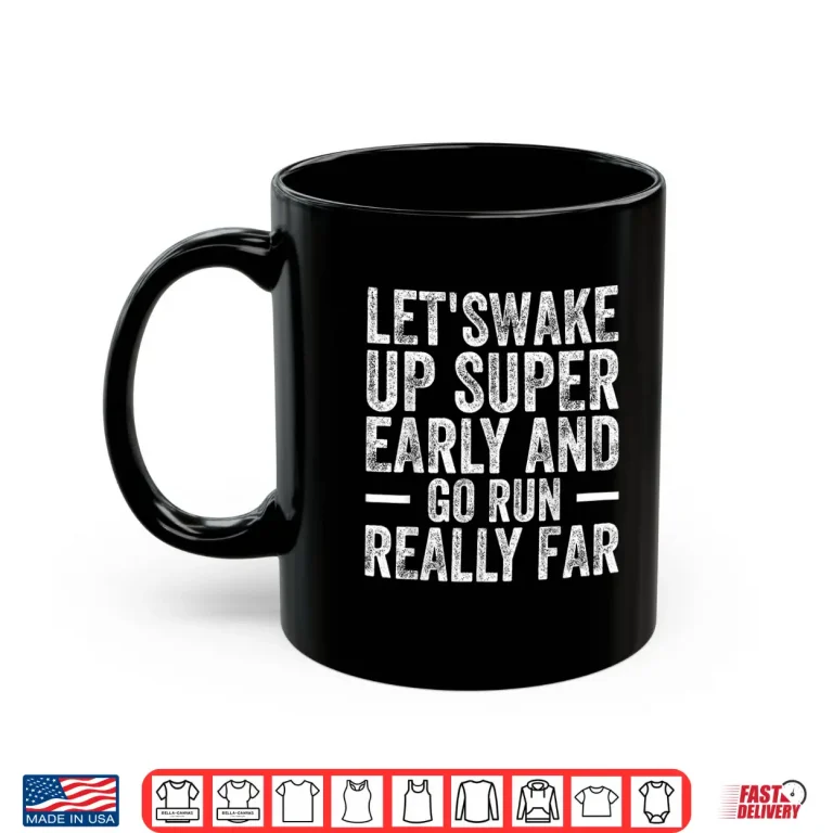 Mug Running Quotes for Distance Runners Running Team Funny Runne Shirt