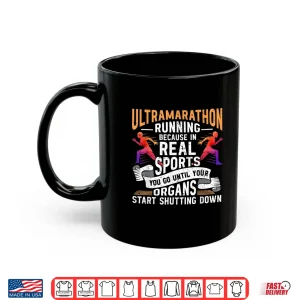 Mug Ultramarathon Ultra Running Ultra Runner Ultra Marathon Shirt