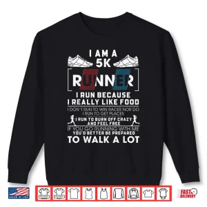 Sweatshirt 5K Runner I Run Because I Really Like Food Funny Running Shirt