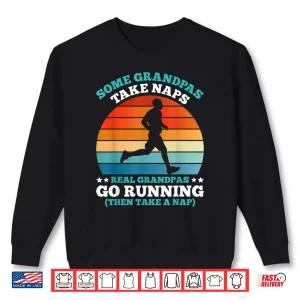 Sweatshirt Grandpa SOME GRANDPAS TAKE NAPS OTHERS GO RUNNING Funny Shirt