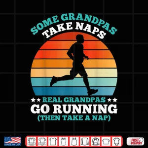 Design Grandpa SOME GRANDPAS TAKE NAPS OTHERS GO RUNNING Funny Shirt