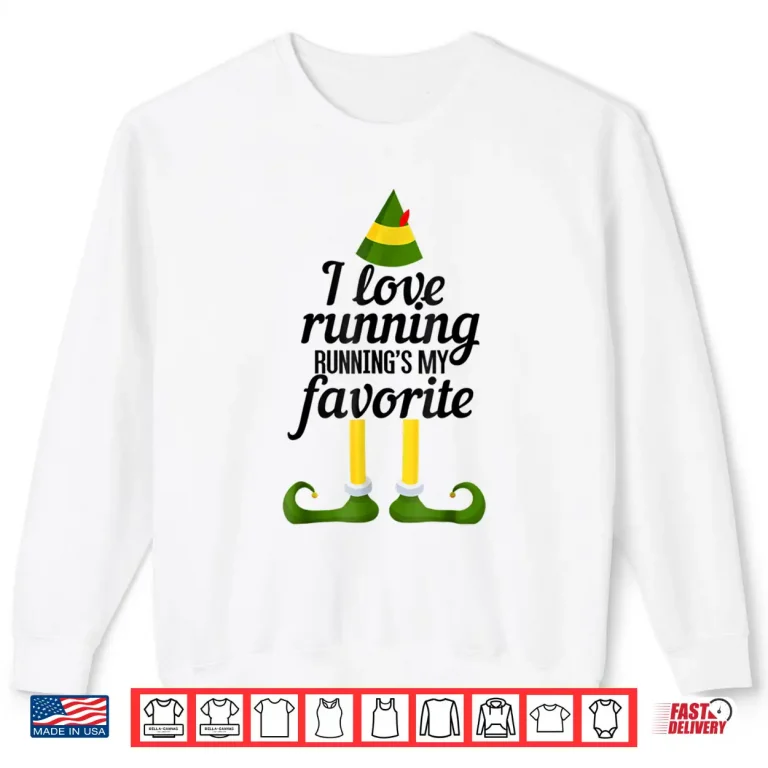 Sweatshirt I Love Running Runnings My Favorite Funny Christmas TShirt