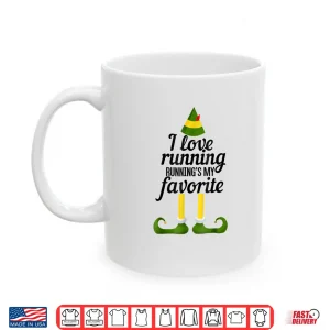 Mug I Love Running Runnings My Favorite Funny Christmas TShirt