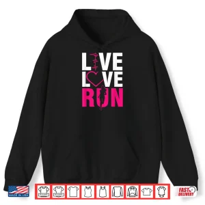 Hoodie Live Run Love Runner Running Woman Jogging Sprinting Cardio Shirt
