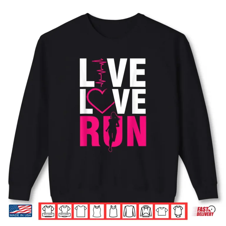 Sweatshirt Live Run Love Runner Running Woman Jogging Sprinting Cardio Shirt