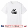 Mind Over Miles Long Distance Runners Trail Running Gift Shirt