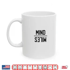 Mug Mind Over Miles Long Distance Runners Trail Running Gift Shirt