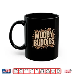 Mug Muddy Buddies Shirt