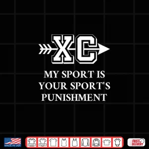 Design My Sport Is Your Sports Punishment Cross Country Running Shirt
