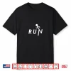 Run Stick Figur Runner Running Funny 5K Runners Marathon Shirt