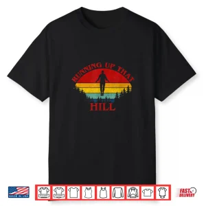 Running Up That Hill 80S Runner Lover Shirt