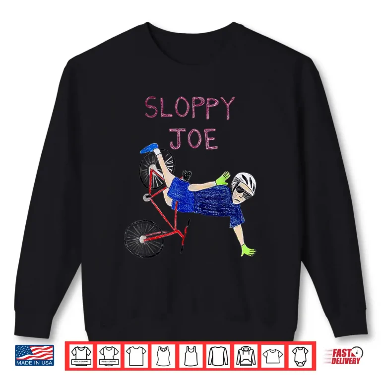 Sweatshirt Sloppy Joe Tee Running The Country Is Like Riding A Bike Shirt