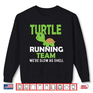 Sweatshirt Turtle Running Team Were Slow As Shell Marathon Runner Shirt