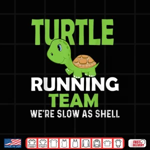 Design Turtle Running Team Were Slow As Shell Marathon Runner Shirt