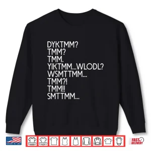 Sweatshirt Do You Know The Muffin Man Shirt DYKTMM Shirt